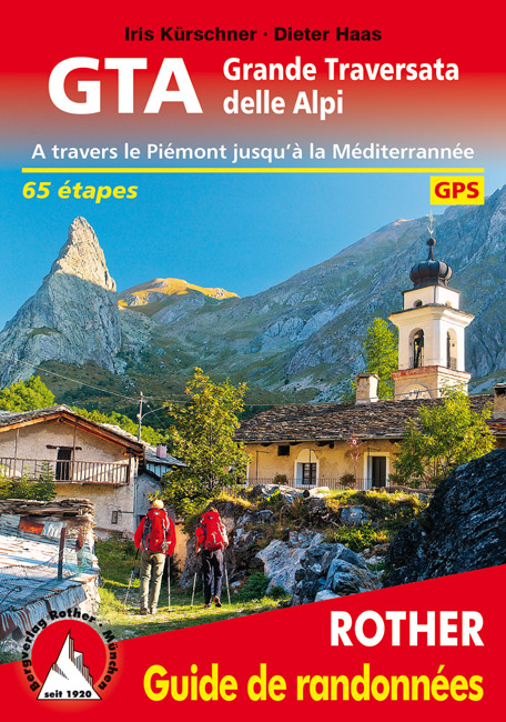 GTA Grande Traversata delle Alpi (französische Ausgabe) - Iris Kürschner, Dieter Haas