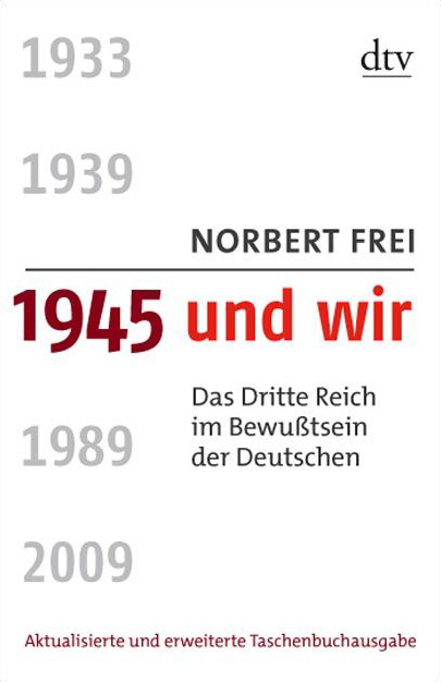 1945 und wir - Norbert Frei