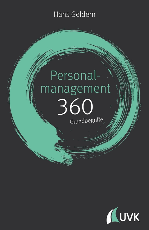 Personalmanagement: 360 Grundbegriffe kurz erklärt - Hans Geldern