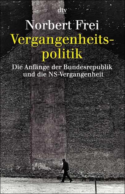 Vergangenheitspolitik - Norbert Frei