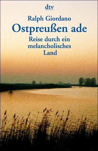 Ostpreussen ade - Ralph Giordano