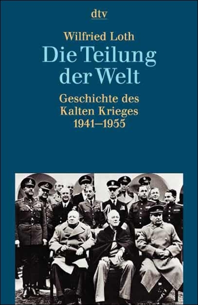 Die Teilung der Welt - Wilfried Loth