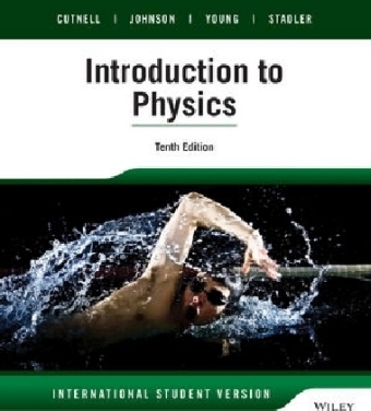 Introduction to Physics - John D. Cutnell, Kenneth W. Johnson, David Young, Shane Stadler