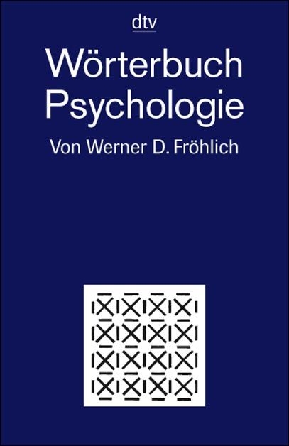 Wörterbuch Psychologie - Werner D Fröhlich