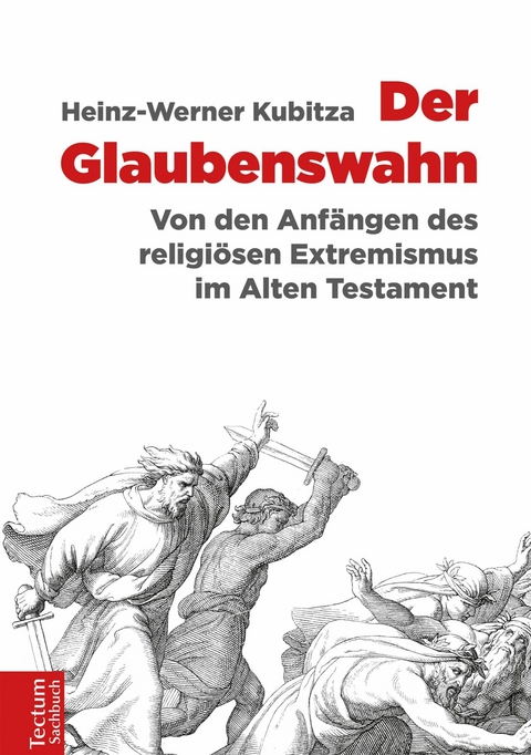 Der Glaubenswahn -  Heinz-Werner Kubitza