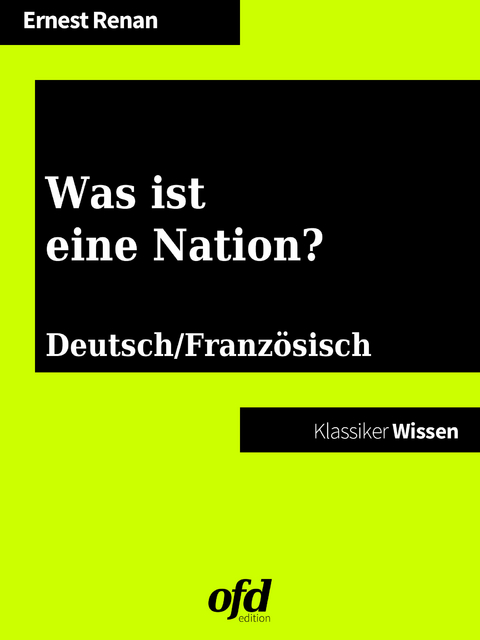 Was ist eine Nation? - Qu&apos;est-ce que une nation? -  Ernest Renan