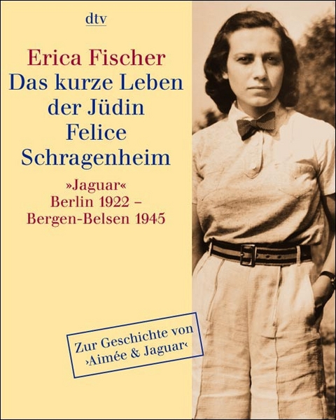 Das kurze Leben der Jüdin Felice Schragenheim - Erica Fischer