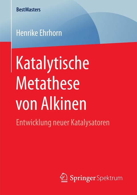 Katalytische Metathese von Alkinen - Henrike Ehrhorn