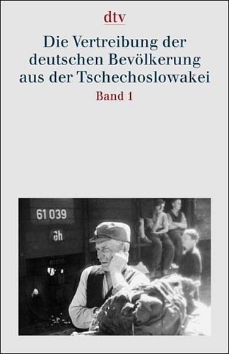 Dokumentation der Vertreibung der Deutschen aus Ost-Mitteleuropa. Gesamtausgabe / Die Vertreibung der deutschen Bevölkerung aus der Tschechoslowakei