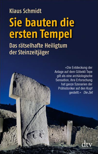 Sie bauten die ersten Tempel - Klaus Schmidt