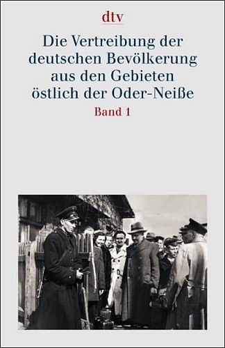 Dokumentation der Vertreibung der Deutschen aus Ost-Mitteleuropa. Gesamtausgabe / Die Vertreibung der deutschen Bevölkerung aus den Gebieten östlich der Oder-Neisse