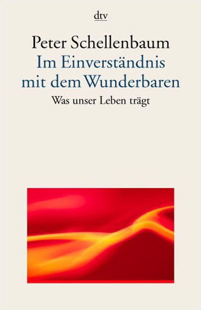 Im Einverständnis mit dem Wunderbaren - Peter Schellenbaum