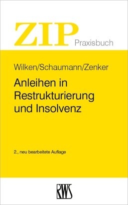 Anleihen in Restrukturierung und Insolvenz -  Oliver Wilken,  Michael Schaumann,  Michael Zenker