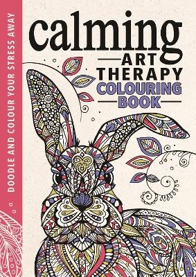 The Calming Art Therapy Colouring Book - Richard Merritt