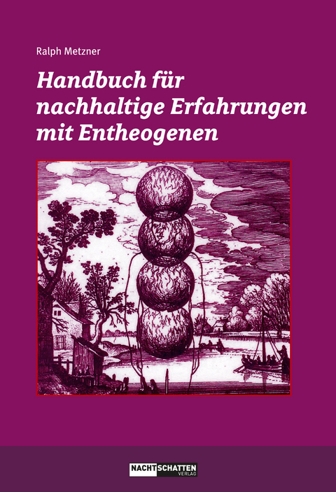 Handbuch für nachhaltige Erfahrungen mit Entheogenen - Ralph Metzner