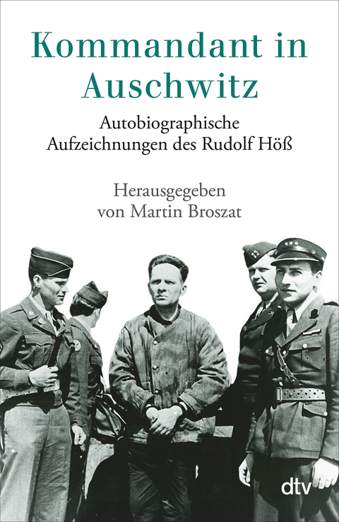 Kommandant in Auschwitz - Rudolf Höß