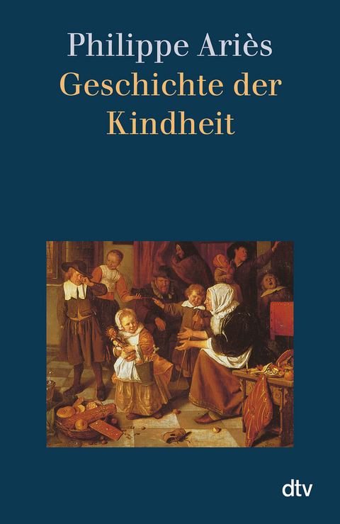 Geschichte der Kindheit - Philippe Ariès