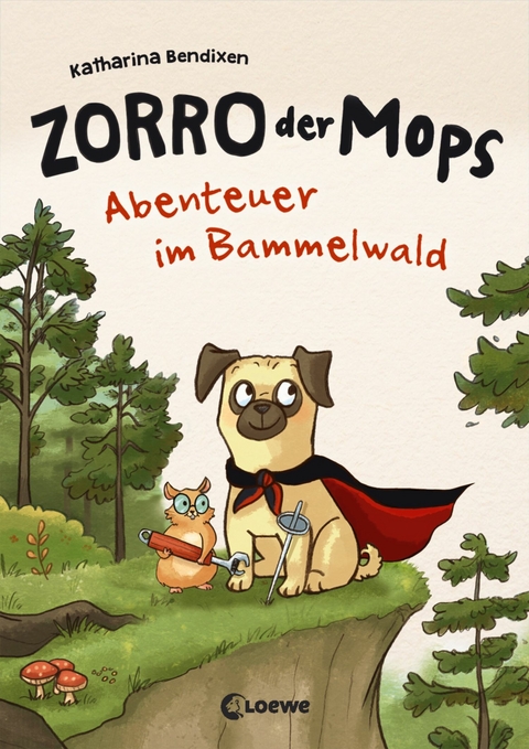 Zorro, der Mops (Band 1) - Abenteuer im Bammelwald - Katharina Bendixen