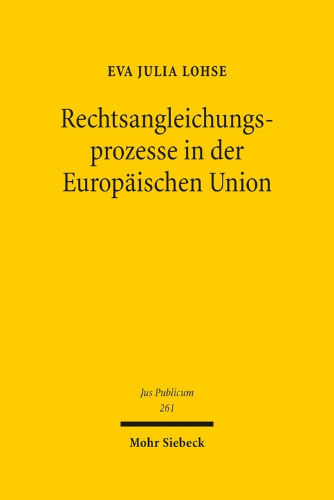 Rechtsangleichungsprozesse in der Europäischen Union -  Eva Julia Lohse