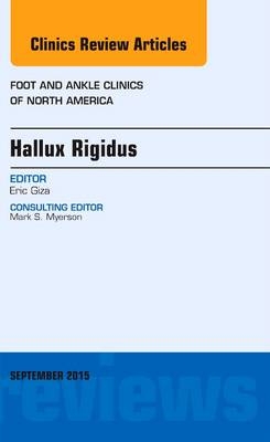 Hallux Rigidus, An issue of Foot and Ankle Clinics of North America - Eric Giza