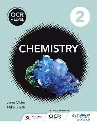 OCR A Level Chemistry Student Book 2 - Mike Smith, John Older