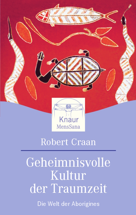 Geheimnisvolle Kultur der Traumzeit - Robert Craan