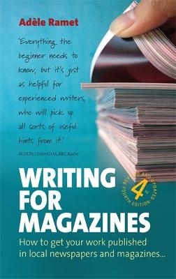 Writing For Magazines (4th Edition) - Adèle Ramet