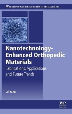 Nanotechnology-Enhanced Orthopedic Materials - Lei Yang