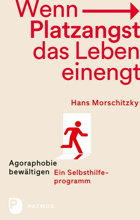 Wenn Platzangst das Leben einengt - Hans Morschitzky