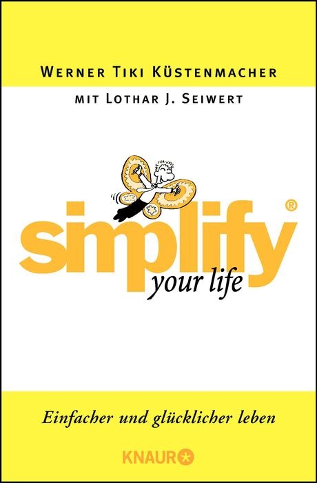 Simplify your Life - Werner Tiki Küstenmacher, Lothar Seiwert