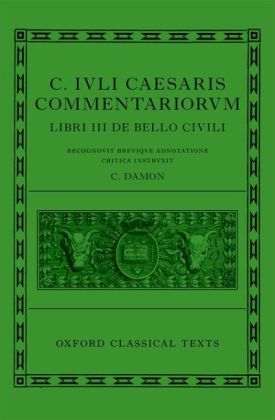 Caesar: Civil War (C. Iuli Caesaris commentarii de bello civili) - 