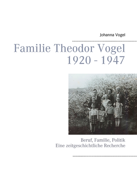 Familie Theodor Vogel 1920 - 1947 - Johanna Vogel