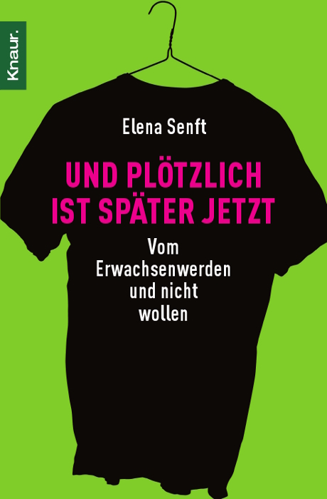 Und plötzlich ist später jetzt - Elena Senft