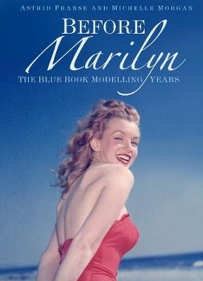 Before Marilyn - Astrid Franse, Michelle Morgan