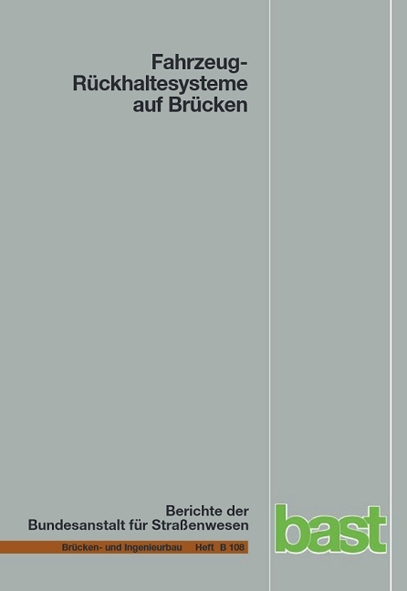 Fahrzeug-Rückhaltesysteme auf Brücken - Winfried Neumann, Tim Rauert