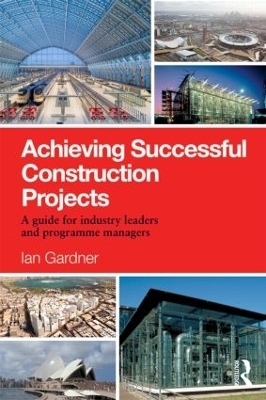 Achieving Successful Construction Projects - Ian Gardner