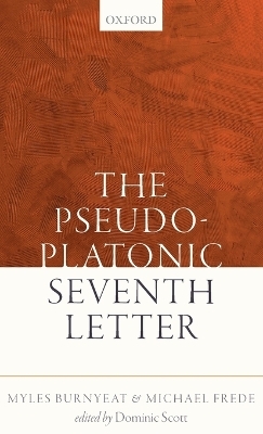The Pseudo-Platonic Seventh Letter - Myles Burnyeat, Michael Frede