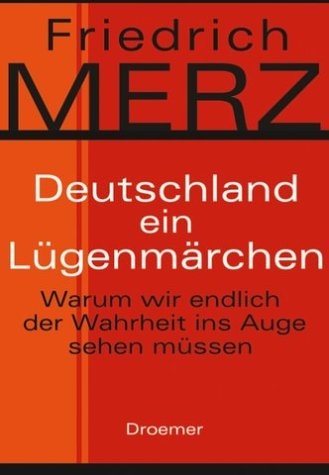 Deutschland - ein Lügenmärchen (AT) - Friedrich Merz