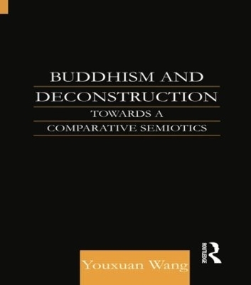 Buddhism and Deconstruction - Youxuan Wang, Wang Youxuan