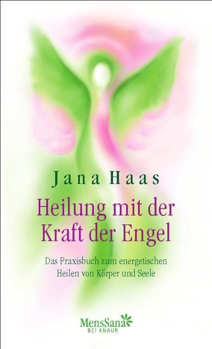 Heilung mit der Kraft der Engel - Jana Haas