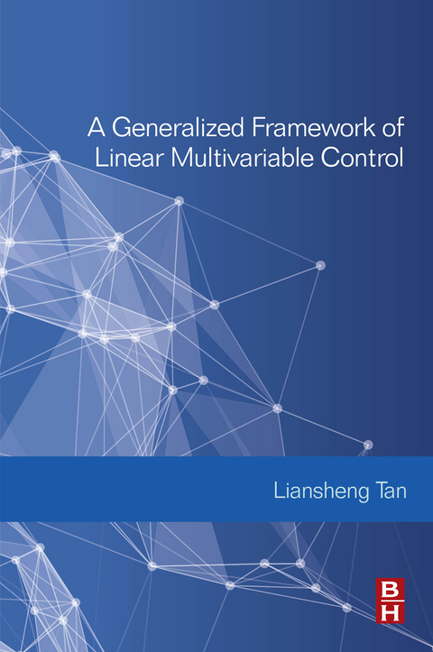Generalized Framework of Linear Multivariable Control -  Liansheng Tan