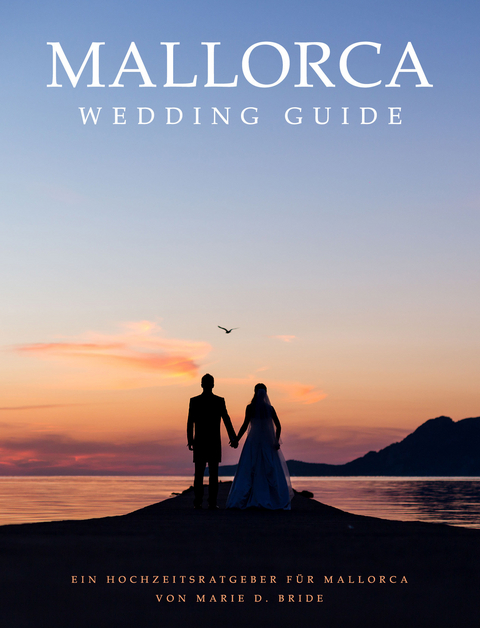 Mallorca Wedding Guide -  Marie D. Bride