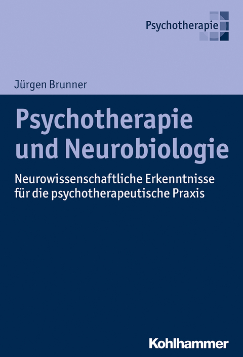 Psychotherapie und Neurobiologie - Jürgen Brunner