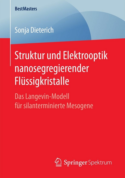 Struktur und Elektrooptik nanosegregierender Flüssigkristalle -  Sonja Dieterich