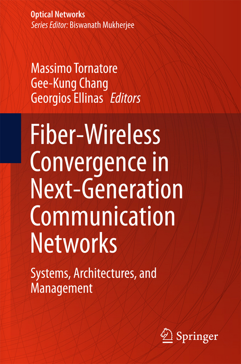 Fiber-Wireless Convergence in Next-Generation Communication Networks - 