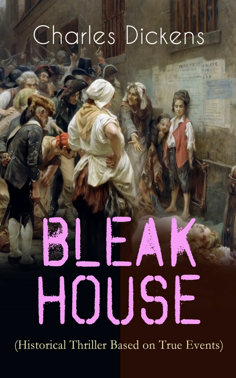 BLEAK HOUSE (Historical Thriller Based on True Events) -  Charles Dickens