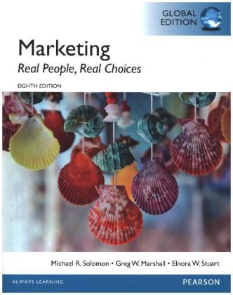 Marketing: Real People, Real Choices, Global Edition - Michael R Solomon, Greg W. Marshall, Elnora Stuart