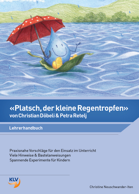 Platsch, der kleine Regentropfen - Christine Neuschwander-Iten