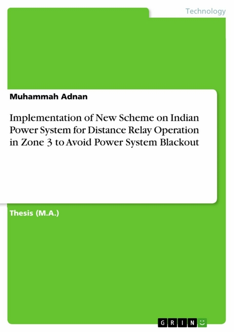 Implementation of New Scheme on Indian Power System for Distance Relay Operation in Zone 3 to Avoid Power System Blackout -  Muhammah Adnan