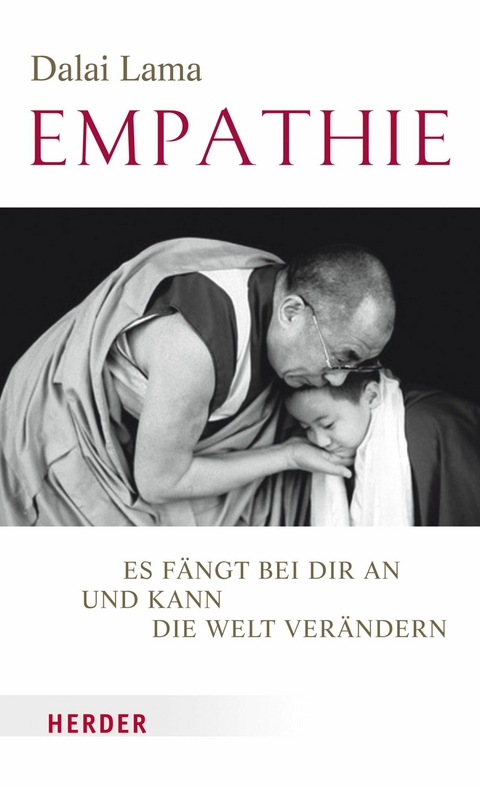 Empathie - Es fängt bei dir an und kann die Welt verändern -  Dalai Lama